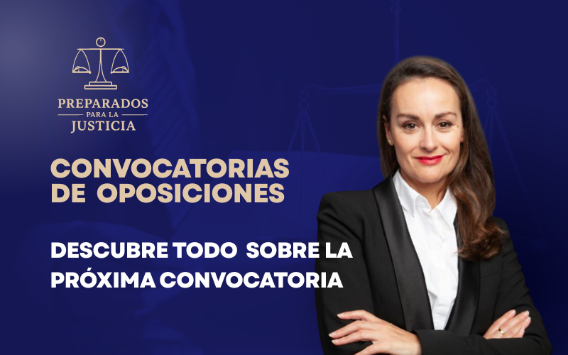 Próxima Convocatoria de Oposiciones Justicia 2025/2026: Bases en Preparación y Requisitos de Acceso